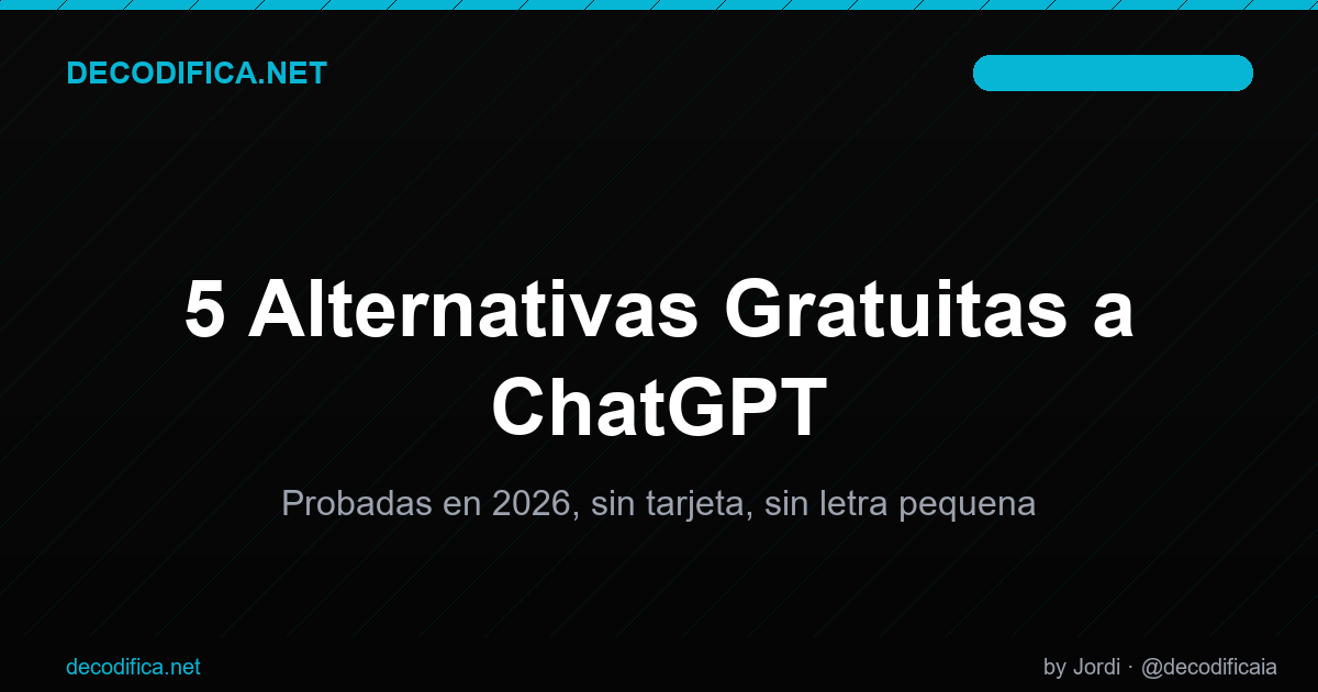 5 alternativas gratuitas a ChatGPT en 2026 (probadas, sin tarjeta)