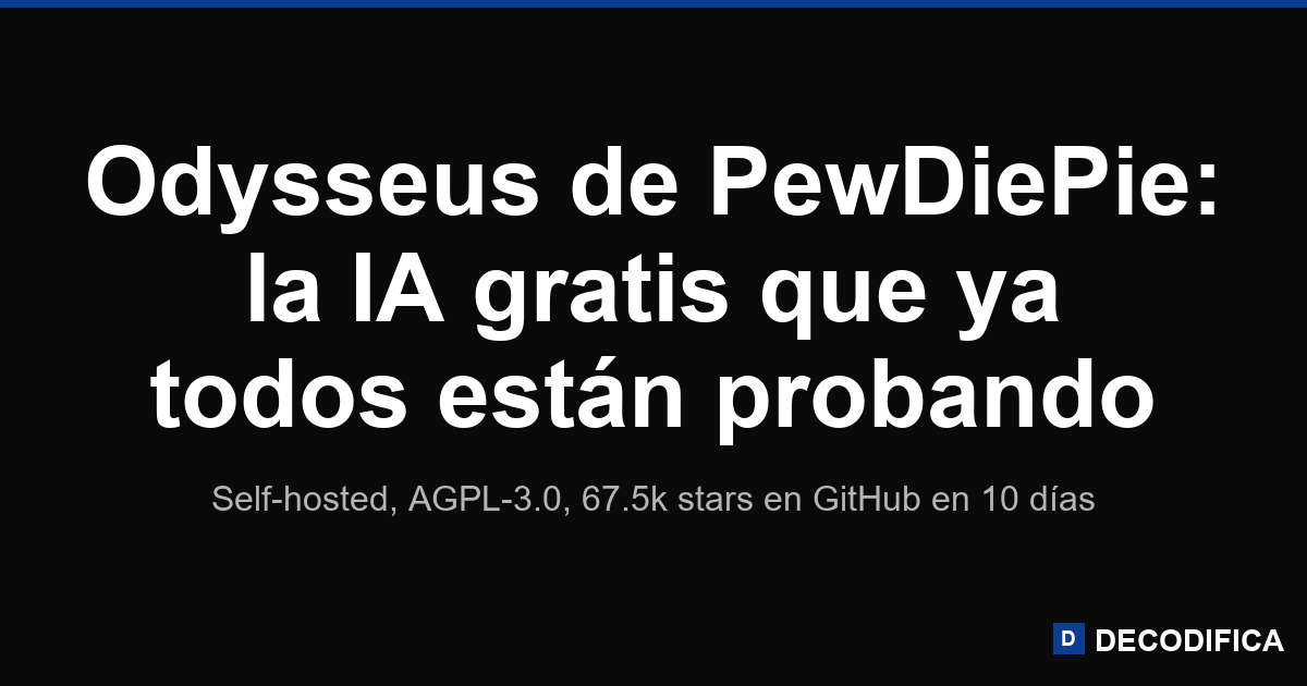 Odysseus de PewDiePie: la IA gratis que todos están probando
